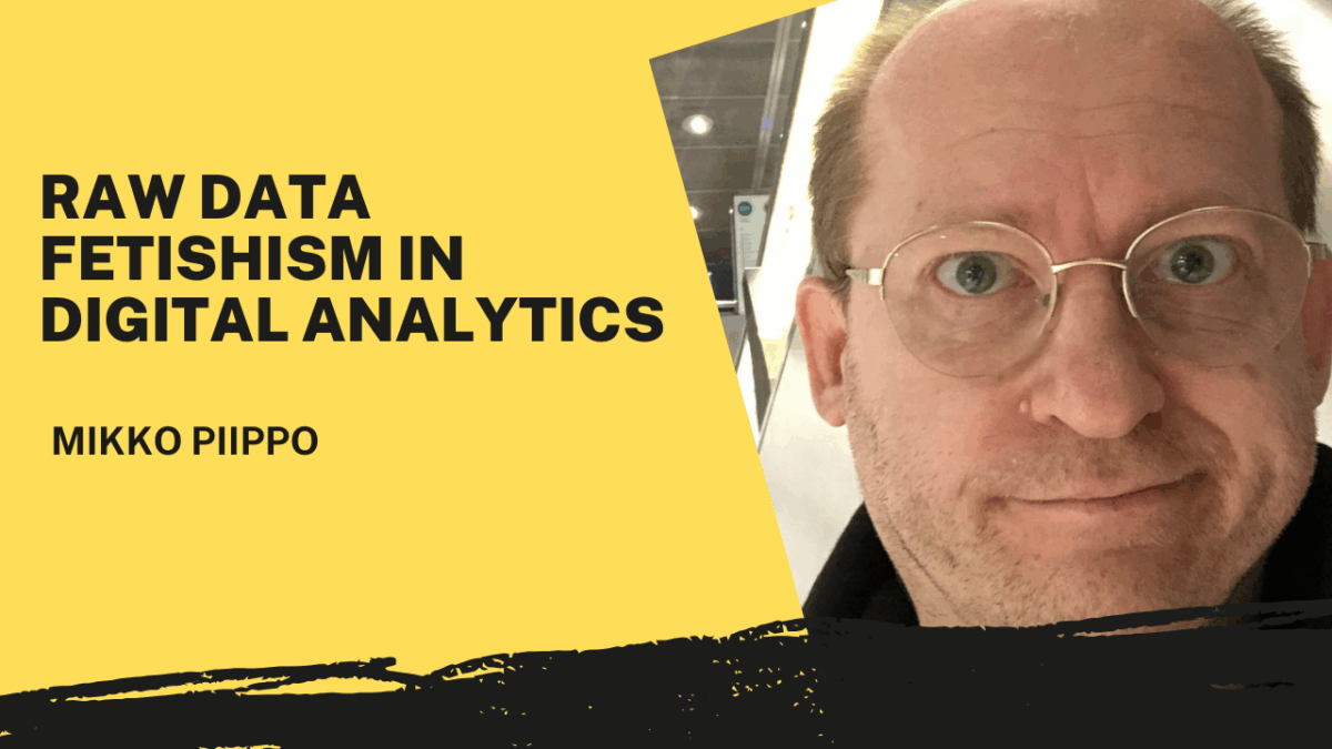 Raw data fetish in digital analytics